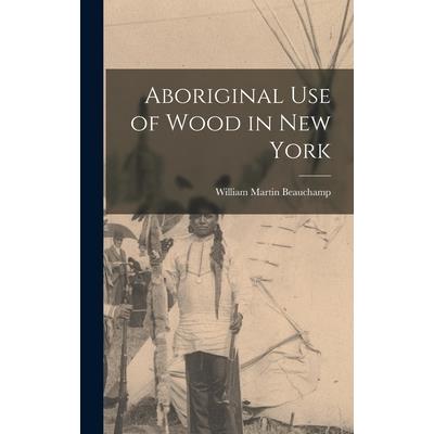 Aboriginal use of Wood in New York