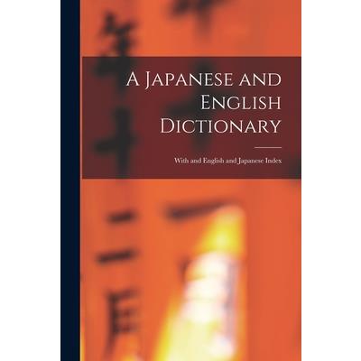 A Japanese and English Dictionary