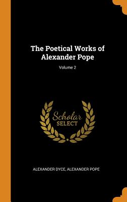 The Poetical Works of Alexander Pope; Volume 2