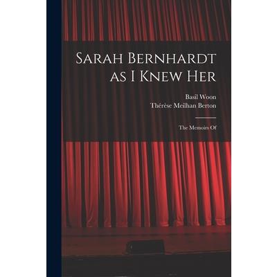 Sarah Bernhardt as I Knew Her