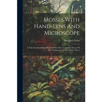 Mosses With Hand-lens And Microscope
