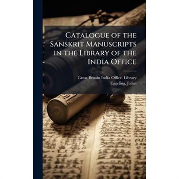 Catalogue of the Sanskrit Manuscripts in the Library of the India Office
