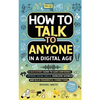 How to Talk to Anyone in a Digital Age