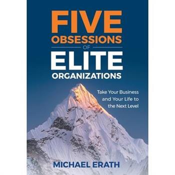 Five Obsessions of Elite Organizations