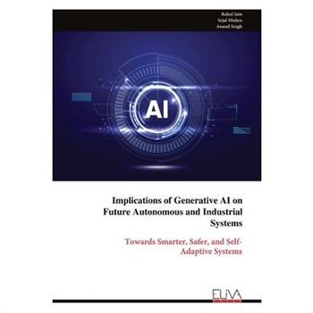 Implications of Generative AI on Future Autonomous and Industrial Systems