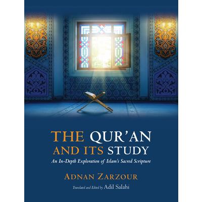 The Qur’an and Its StudyTheQur’an and Its StudyAn In-Depth Explanation of Islam’s Sacred S