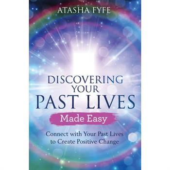 Discovering Your Past Lives Made Easy