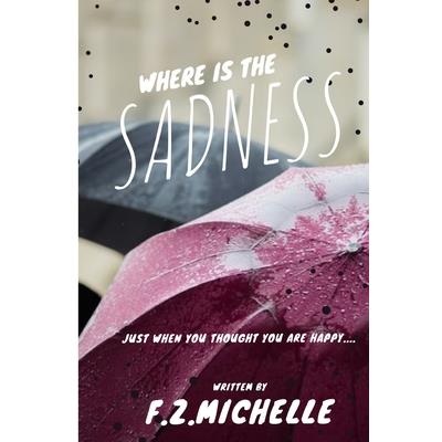 Where Is The Sadness Where Is The Sadness