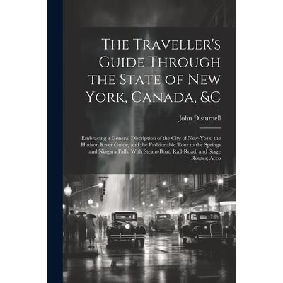 The Traveller's Guide Through the State of New York, Canada, &C