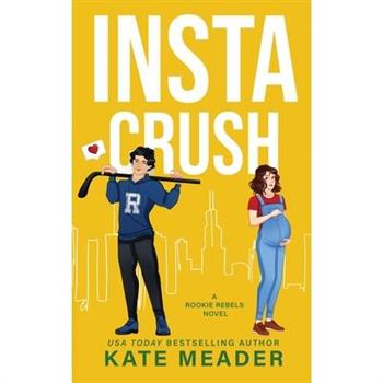 Instacrush (A Rookie Rebels Novel)