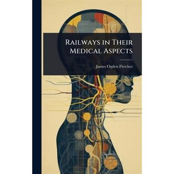 Railways in Their Medical Aspects