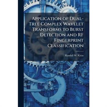 Application of Dual-Tree Complex Wavelet Transforms to Burst Detection and RF Fingerprint Classification