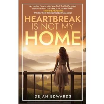 Heartbreak Is Not My Home