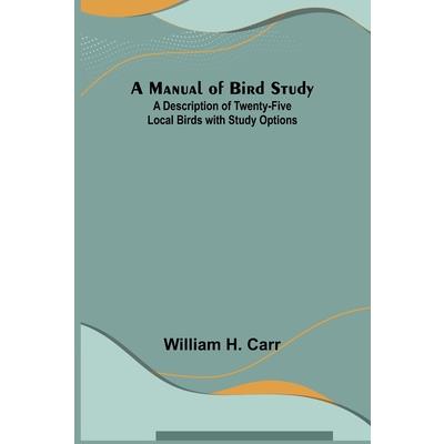 A Manual of Bird Study; A Description of Twenty-Five Local Birds with Study Options