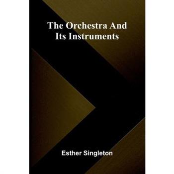 The orchestra and its instruments