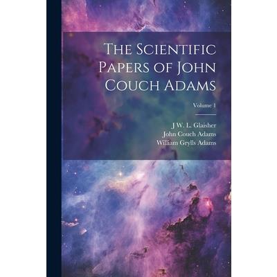 The Scientific Papers of John Couch Adams [microform]; Volume 1