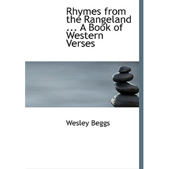 Rhymes from the Rangeland ... a Book of Western Verses