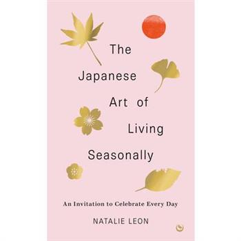 The Japanese Art of Living Seasonally