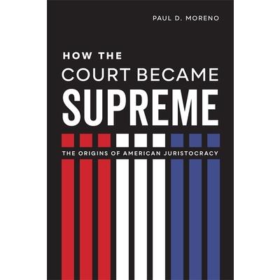 How the Court Became Supreme