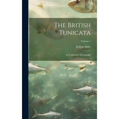 The British Tunicata; an Unfinished Monograph; Volume 1