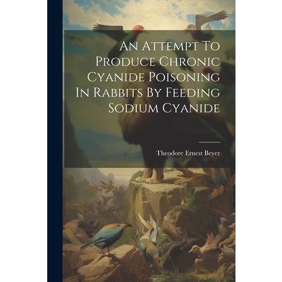 An Attempt To Produce Chronic Cyanide Poisoning In Rabbits By Feeding Sodium Cyanide