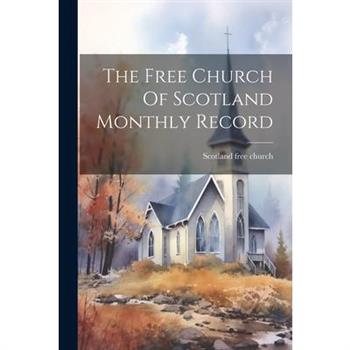 The Free Church Of Scotland Monthly Record The Free Church Of Scotland Monthly Record