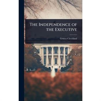 The Independence of the Executive