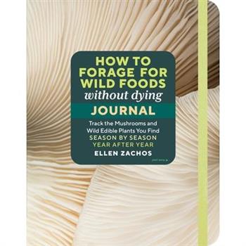 How to Forage for Wild Foods Without Dying Journal