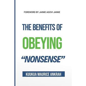 The Benefits of Obeying ’Nonsense’