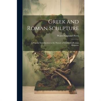 Greek and Roman Sculpture