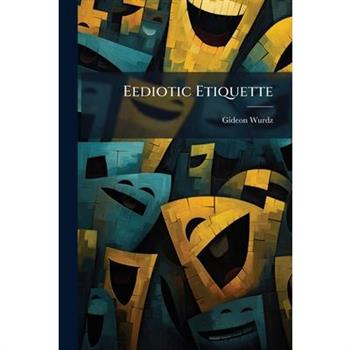 Eediotic Etiquette