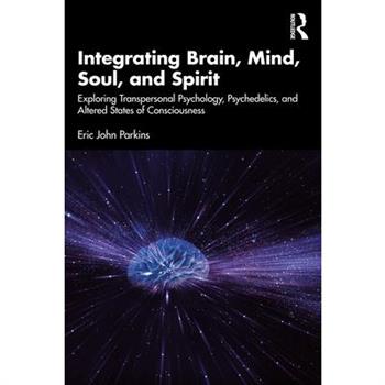 Integrating Brain, Mind, Soul, and Spirit