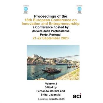 ECIE 2023-Proceedings of the 18th European Conference on Innovation and Entrepreneurship VOL 2