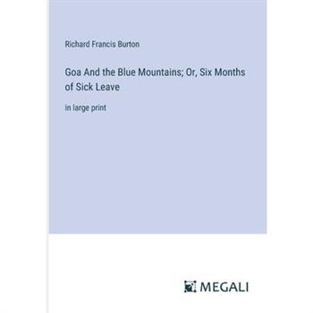 Goa And the Blue Mountains; Or, Six Months of Sick Leave