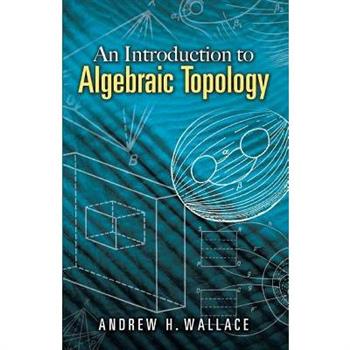 An Introduction to Algebraic Topology