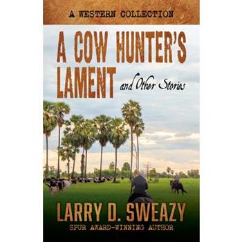 A Cow Hunter's Lament and Other Stories