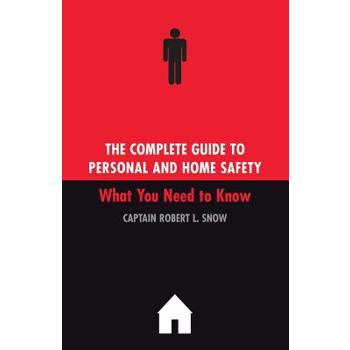 The Complete Guide to Personal and Home Safety