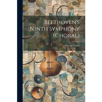 Beethoven's Ninth Symphony (Choral)