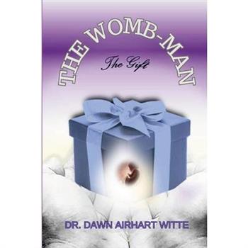 The WOMB-man, The Gift