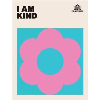 I Am Kind