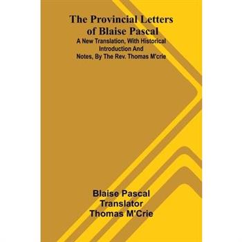 The provincial letters of Blaise Pascal