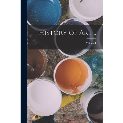 History of Art ..; Volume I