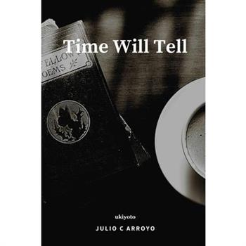 Time Will Tell