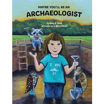 Maybe You'll Be an Archaeologist