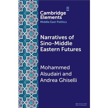 Narratives of Sino-Middle Eastern Futures