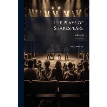 The Plays of Shakespeare, Volume 8