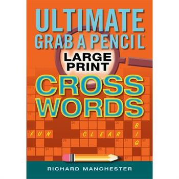 Ultimate Grab a Pencil Large Print Crosswords