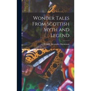 Wonder Tales From Scottish Myth and Legend