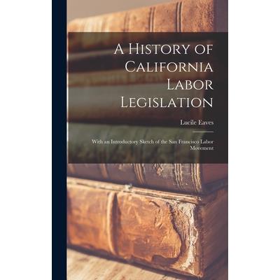 A History of California Labor Legislation