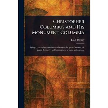 Christopher Columbus and His Monument Columbia
